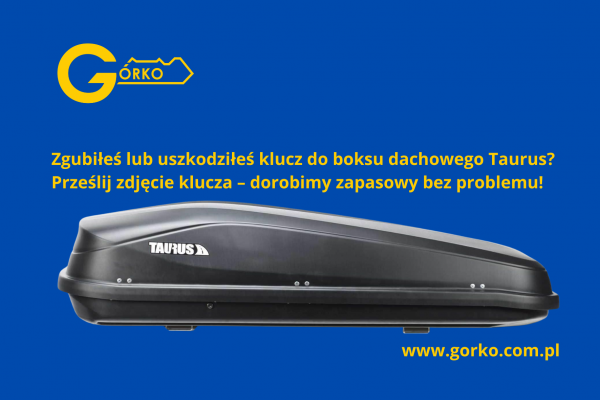 Jak dorobić połamany klucz do boksu dachowego Taurus?